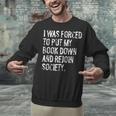 I Was Forced To Put My Book Down Book Worm Reader Unisex Sweatshirt