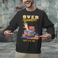 Fully Booked But I Am Ok Book Lover Reading Author Unisex Sweatshirt