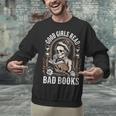 Good Girls Read Bad Books Unisex Sweatshirt