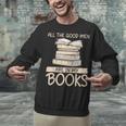All The Good Men Are In My Books Romance Novel Unisex Sweatshirt