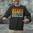 Groovy Born To Read Books Forced To Read Emails Reading Unisex Sweatshirt Groovy Born To Read Books Forced To Read Emails Reading Unisex Sweatshirt