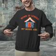 Home Is Where My Books Are Unisex Sweatshirt Home Is Where My Books Are Unisex Sweatshirt