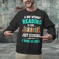 Humor Book Reader A Day Without Reading Is Like Unisex Sweatshirt