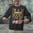 I'm A 10 But I Read Books All Night Bookworm Reader Reading Unisex Sweatshirt
