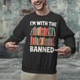 I'm With The Banned Librarian Banned Book Lover Reader Unisex Sweatshirt