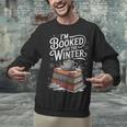 I'm Booked For The Winter Book Lover Unisex Sweatshirt I'm Booked For The Winter Book Lover Unisex Sweatshirt