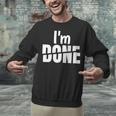 I'm Done Sarcastic Introvert Introversion Unisex Sweatshirt