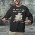 I'm Just a Girl Who Loves To Drink Coffee And Read Books Unisex Sweatshirt I'm Just a Girl Who Loves To Drink Coffee And Read Books Unisex Sweatshirt