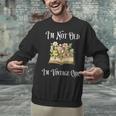 I'm Not Old Women Shirt Vintage Chic Floral Book Unisex Sweatshirt