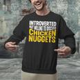 Introvert Antisocial Chicken Nugget Lover Foodie Unisex Sweatshirt