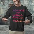 Introverted Willing To Discuss Caspian Introvert Unisex Sweatshirt