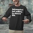 Introverted But Willing To Discuss Elk Introvert Unisex Sweatshirt Introverted But Willing To Discuss Elk Introvert Unisex Sweatshirt