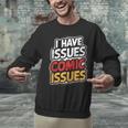 I Have Issues Comic Issues Comic Book Lover Unisex Sweatshirt