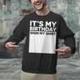 It's My Birthday Sign Boy Men Decoration Guestbook Unisex Sweatshirt It's My Birthday Sign Boy Men Decoration Guestbook Unisex Sweatshirt