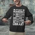 It's Not Hoarding Library Book Collecting Book Librarian Unisex Sweatshirt