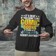 Its Okay If You Dont Like Comic Books Unisex Sweatshirt