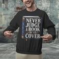 Never Judge a Book By Its Cover Unisex Sweatshirt