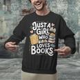 Just a Girl Who Loves Books Bookish Readers Book Lover Girls Unisex Sweatshirt Just a Girl Who Loves Books Bookish Readers Book Lover Girls Unisex Sweatshirt