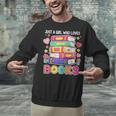 Just A Girl Who Loves Books Reading Library Unisex Sweatshirt Just A Girl Who Loves Books Reading Library Unisex Sweatshirt