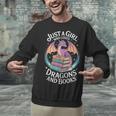 Just A Girl Who Loves Dragons And Books Fantasy Reader Unisex Sweatshirt Just A Girl Who Loves Dragons And Books Fantasy Reader Unisex Sweatshirt