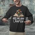 Just One More Chapter Floral Book Reading Girl Bookworm Unisex Sweatshirt Just One More Chapter Floral Book Reading Girl Bookworm Unisex Sweatshirt
