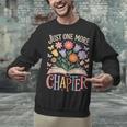 Just One More Chapter Reading Book Lover Unisex Sweatshirt Just One More Chapter Reading Book Lover Unisex Sweatshirt