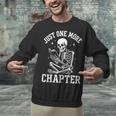 Just One More Chapter Skeleton Reader Reading Book Lover Unisex Sweatshirt Just One More Chapter Skeleton Reader Reading Book Lover Unisex Sweatshirt