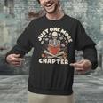 Just One More Chapter Skeleton Reading Book Lover Unisex Sweatshirt