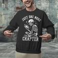 Just One More Chapter Skeleton Reading Book Unisex Sweatshirt