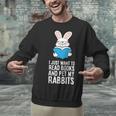 I Just Want To Read Books And Pet My Rabbit Unisex Sweatshirt