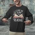 Leave Me Alone I'm Reading Book Lover Reading Lover Unisex Sweatshirt