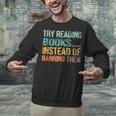 Library Advocacy Try Reading Books Instead Of Banning Them Unisex Sweatshirt Library Advocacy Try Reading Books Instead Of Banning Them Unisex Sweatshirt