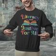 Literacy Justice For All Stop Book Banning Protect Librarian Unisex Sweatshirt Literacy Justice For All Stop Book Banning Protect Librarian Unisex Sweatshirt
