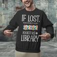 If Lost Please Return To Closest Bookstore Or Library Unisex Sweatshirt If Lost Please Return To Closest Bookstore Or Library Unisex Sweatshirt