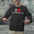I LOVE BOOK RESTORATION Unisex Sweatshirt