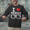 I Love Nerds I Heart Nerds For Science Book Knowledge Geeks Unisex Sweatshirt I Love Nerds I Heart Nerds For Science Book Knowledge Geeks Unisex Sweatshirt