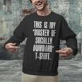 This Is My Master Of Socially Awkward Anti Social Introvert Unisex Sweatshirt This Is My Master Of Socially Awkward Anti Social Introvert Unisex Sweatshirt