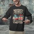Naughty Or Nice Depends On My Current Chapter Book Lover Unisex Sweatshirt Naughty Or Nice Depends On My Current Chapter Book Lover Unisex Sweatshirt