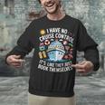 I Have No Control On A Cruise They Book Themselves Cruise Unisex Sweatshirt