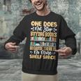 One Does Not Stop Buying Books Because There Is No More Shel Unisex Sweatshirt