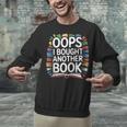 Oops I Bought Another Book Library Reader Bibliophile Unisex Sweatshirt Oops I Bought Another Book Library Reader Bibliophile Unisex Sweatshirt