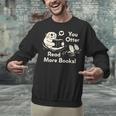 You Otter Read More Books Cute Otter Book Lover Unisex Sweatshirt
