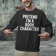 Pretend I'm A Book Character Costumes For Kids Halloween Unisex Sweatshirt