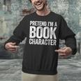 Pretend I'm A Book Character Shirt Adult Kids Costume Unisex Sweatshirt