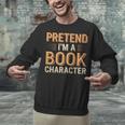 Pretend I'm A Book Character Unisex Sweatshirt