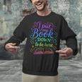 I Put My Book Down To Be Here Whimsical Graphic For Readers Unisex Sweatshirt I Put My Book Down To Be Here Whimsical Graphic For Readers Unisex Sweatshirt