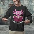 I Read Banned Books Axolotl Reading Unisex Sweatshirt
