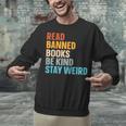 Read Banned Books Be Kind Stay Weird Unisex Sweatshirt Read Banned Books Be Kind Stay Weird Unisex Sweatshirt