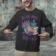 Read More Books Floral Book Reader Art Reading Lover Quote Unisex Sweatshirt