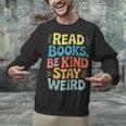 Read Books Be Kind Stay Weird The Perfect Life Formula Unisex Sweatshirt